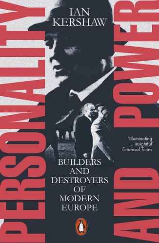 Personality and Power Builders and Destroyers of Modern Europe