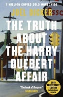 The Truth About the Harry Quebert Affair From the Master of the Plot Twist