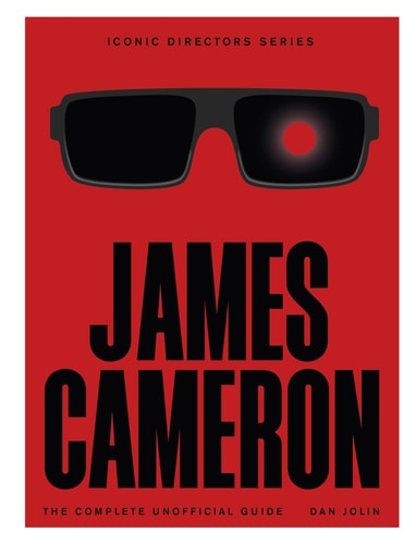 James Cameron The Complete Unofficial Guide