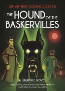 Classics in Graphics: Sir Arthur Conan Doyle's the Hound of the Baskervilles A Graphic Novel