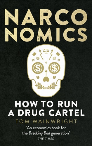 Narconomics How to Run a Drug Cartel