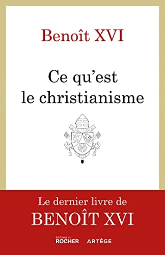 Ce qu'est le christianisme Un testament spirituel