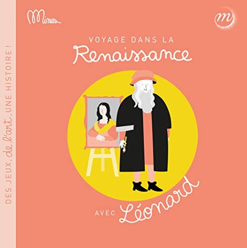 Voyage dans la Renaissance avec Léonard de Vinci Les grandes histoires de l'histoire de l'art