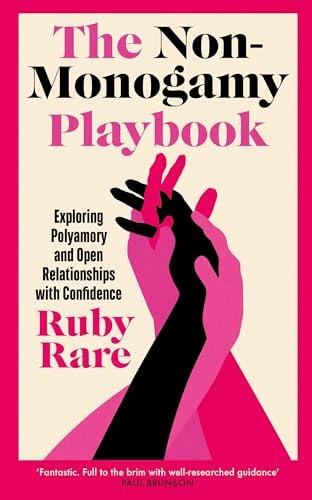 The Non-Monogamy Playbook Exploring Polyamory and Open Relationships with Confidence