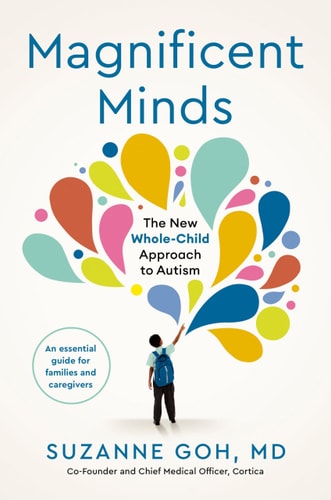 Magnificent Minds The New Whole-Child Approach to Autism