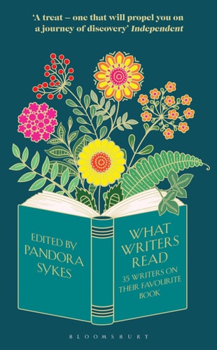 What Writers Read 35 Writers on Their Favourite Book