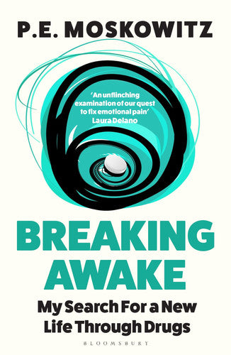 Breaking Awake - My Search for a New Life Through Drugs