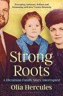 Strong Roots - A Ukrainian Family Story, Interrupted