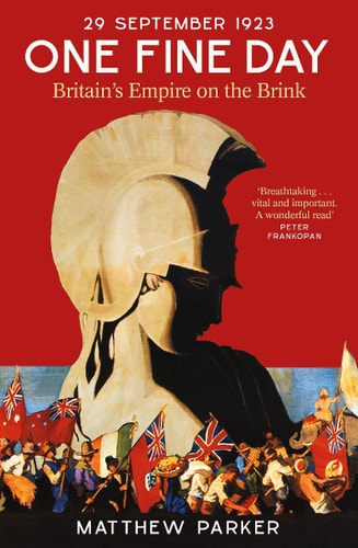 One Fine Day Britain's Empire on the Brink