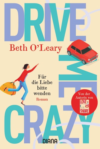 Drive me crazy für die Liebe bitte wenden : Roman