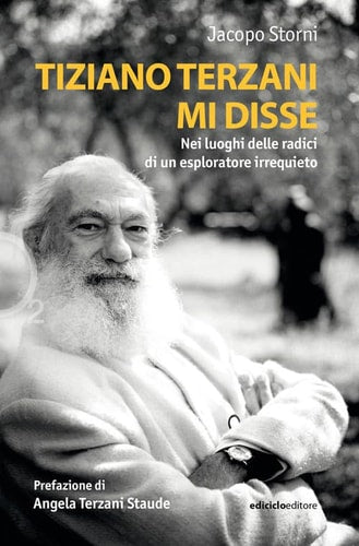 Tiziano Terzani mi disse nei luoghi delle radici di un esploratore irrequieto