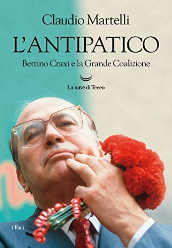 L'antipatico Bettino Craxi e la grande coalizione