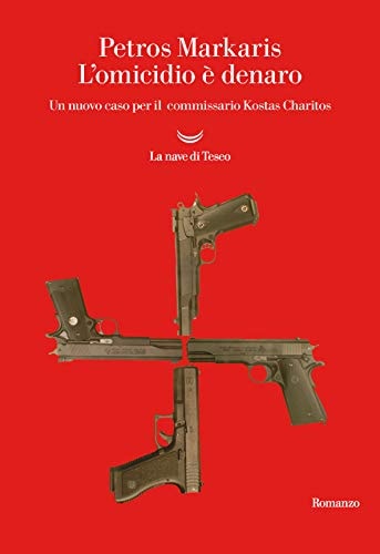 L'omicidio è denaro. Un nuovo caso per il commissario Kostas Charitos