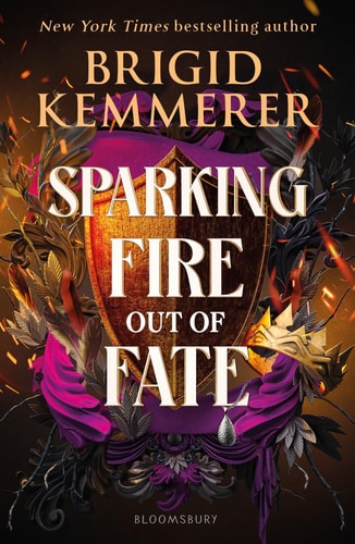 Sparking Fire Out of Fate - The Exhilarating Young Adult Romantasy Series from the World of a Curse So Dark and Lonely