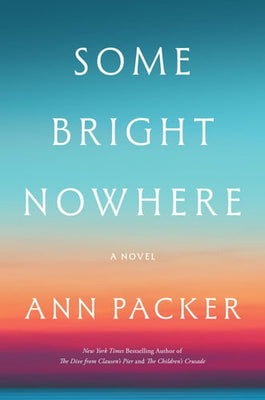 Some Bright Nowhere A Novel