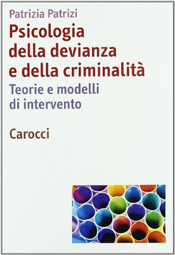 Psicologia della devianza e della criminalità teorie e modelli di intervento