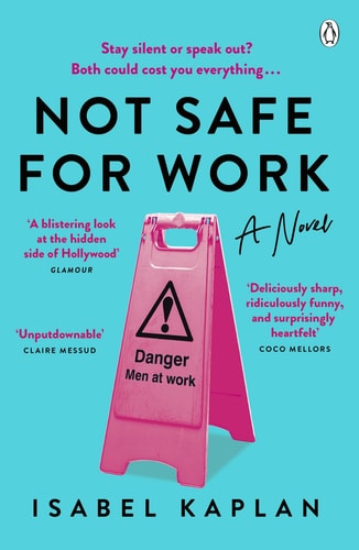 Not Safe for Work The Sharply Written New Novel about the Women Trying to Survive Hollywood