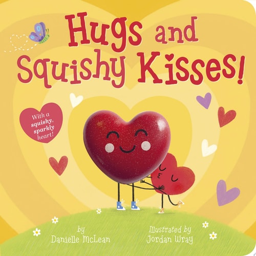 Hugs and Squishy Kisses! With a squishy, sparkly heart!