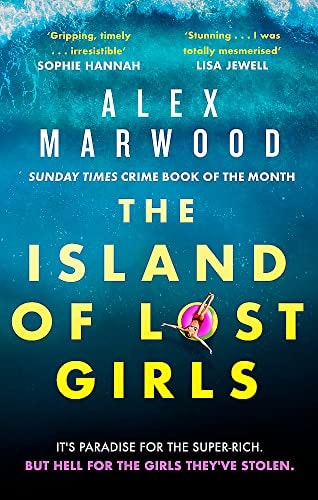 The Island of Lost Girls A Gripping Thriller about Extreme Wealth, Lost Girls and Dark Secrets
