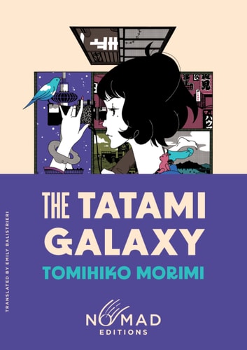 The Tatami Galaxy (Nomad Edition) A Novel