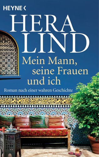 Mein Mann, seine Frauen und ich Roman nach einer wahren Geschichte