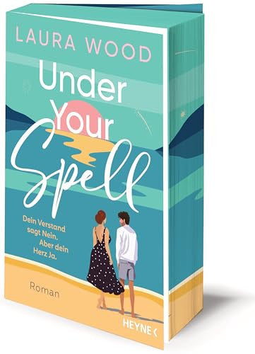 Under Your Spell - Dein Verstand sagt Nein. Aber dein Herz Ja. Roman - Mit farbig gestaltetem Buchschnitt - nur in limitierter Erstauflage der gedruckten Ausgabe