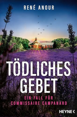 Tödliches Gebet ein Fall für Commissaire Campanard : Kriminalroman