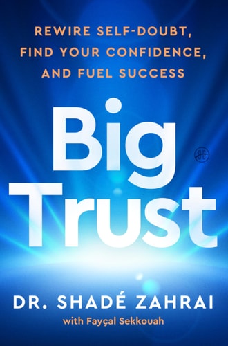 Big Trust Rewire Self-Doubt, Find Your Confidence, and Fuel Success