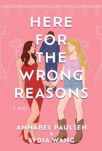 Here for the Wrong Reasons A Novel