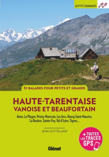 Haute-Tarentaise, Vanoise et Beaufortain 51 balades à pied