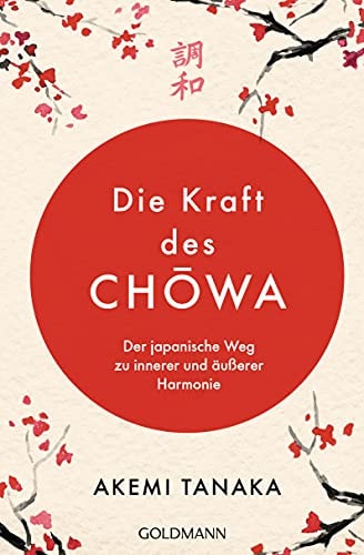 Die Kraft des Chōwa der japanische Weg zu innerer und äußerer Harmonie