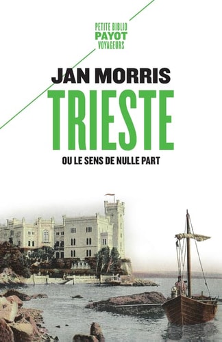 Trieste Ou le sens de nulle part