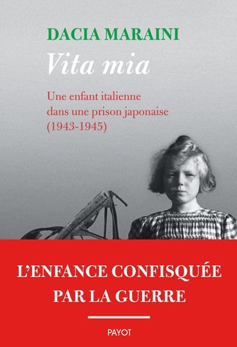 Vita mia Une enfant italienne dans une prison japonaise (1943-1945)