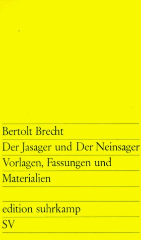 Der Jasager und der Neinsager Vorlagen, Fassungen, Materialien. Hrsg. und mit einem Nachwort versehen von Péter Szondi. (Mitarbeiter: Ulrich Stadler.).