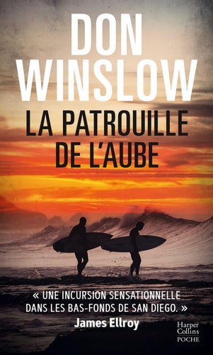 La Patrouille de l'aube: Un thriller culte du maître du polar américain, auteur de CARTEL et LA GRIFFE DU CHIEN