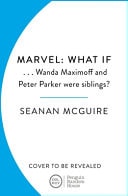 What If... Wanda Maximoff and Peter Parker Were Siblings? A Scarlet Witch and Spider-Man Story