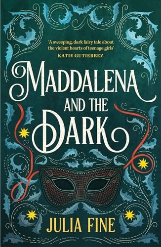 Maddalena and the Dark: A Sweeping Gothic Fairytale about a Dark Magic That Rumbles Beneath the Waters of Venice