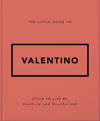 The Little Guide to Valentino Style to Live By