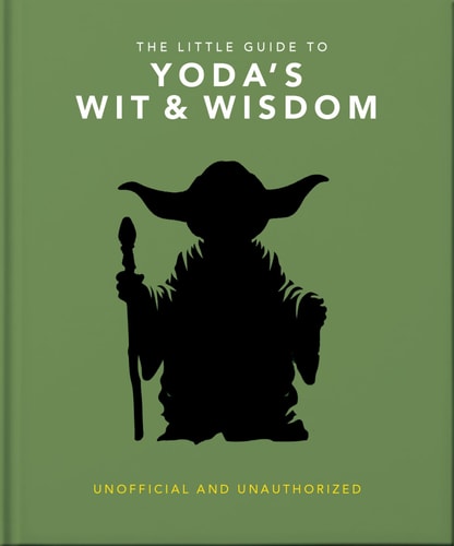 The Little Guide to Yoda's Wit and Wisdom