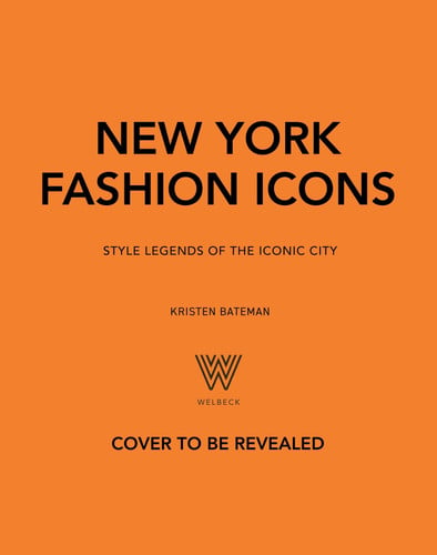 New York Fashion Icons Style Legends of the Iconic City