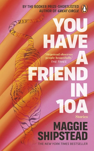 You Have a Friend In 10A By the 2022 Women's Fiction Prize and 2021 Booker Prize Shortlisted Author of GREAT CIRCLE