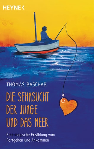 Die Sehnsucht, der Junge und das Meer eine magische Erzählung vom Fortgehen und Ankommen