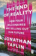 The End of Reality How Four Billionaires Are Selling Out Our Future
