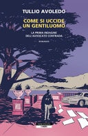 Come si uccide un gentiluomo la prima indagine dell'avvocato Contrada
