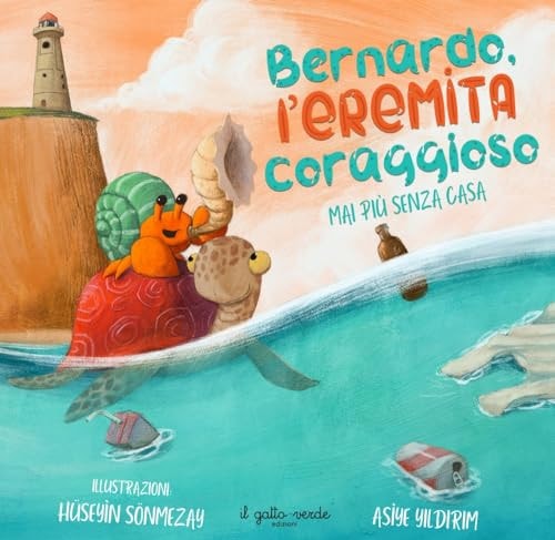 Bernardo l'eremita coraggioso. Mai senza una casa. Ediz. a colori
