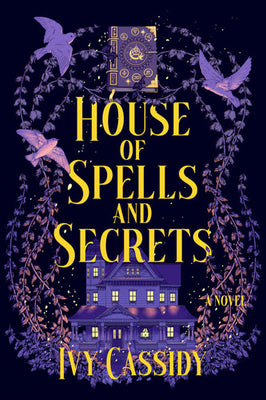 House of Spells and Secrets: A Novel