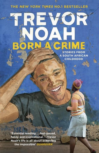 Born a crime: stories from a South African childhood
