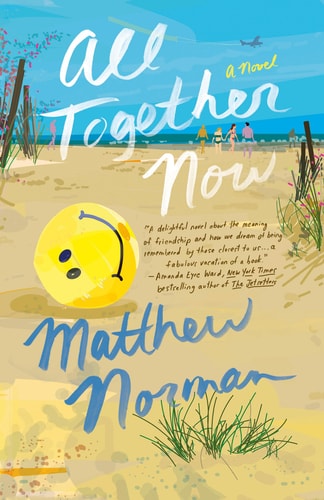 All Together Now A Novel