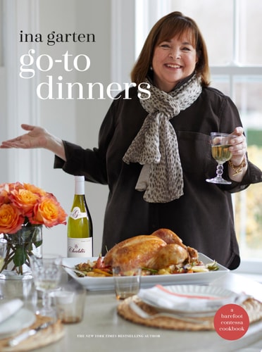 Go-To Dinners A Barefoot Contessa Cookbook