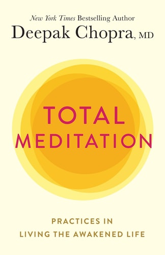 Total Meditation Practices in Living the Awakened Life